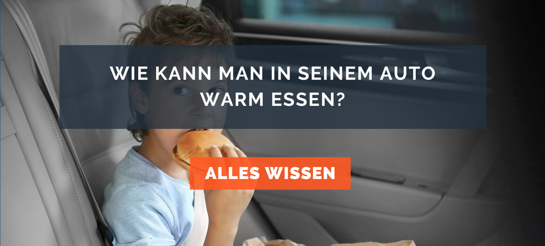 Wie kann man in seinem Auto warm essen?